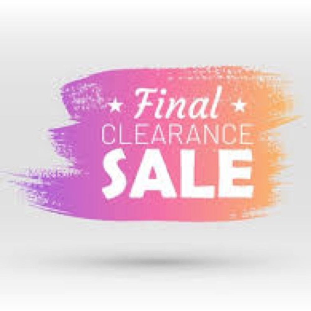 Final Clearance sale-  clearing out !!